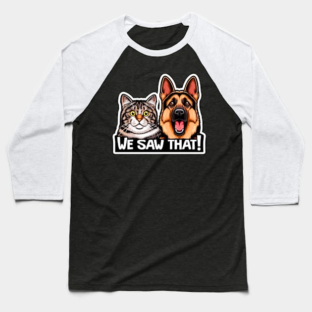 We Saw That meme Tabby Cat German Shepherd Dog Baseball T-Shirt by Plushism